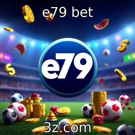 e79 bet Descubra as melhores estratégias para apostas esportivas em 2025